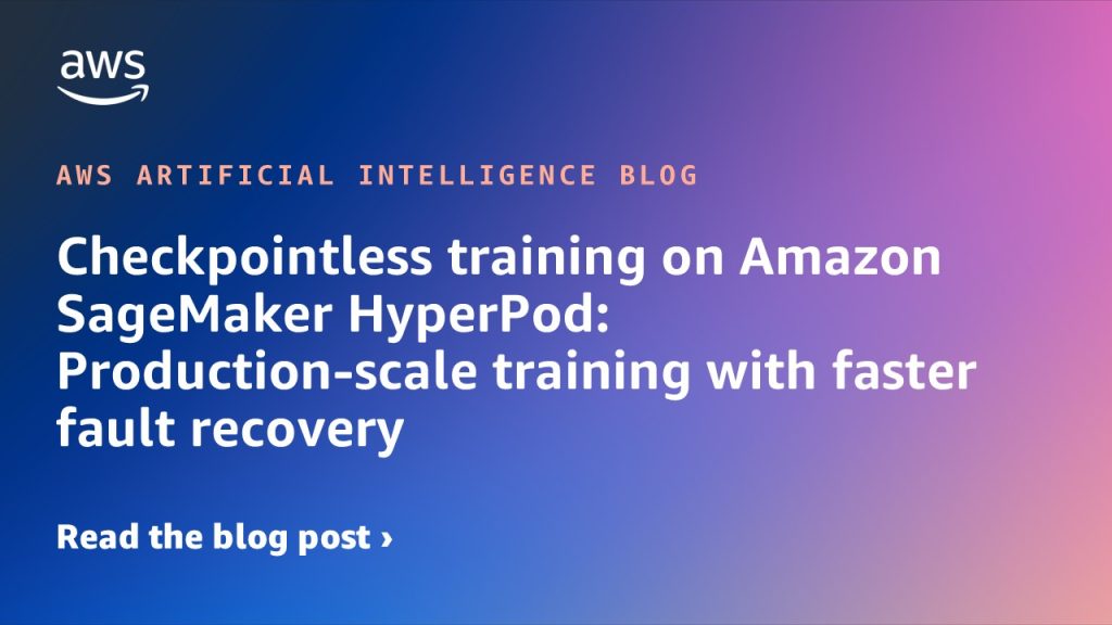 Checkpointless training on Amazon SageMaker HyperPod
